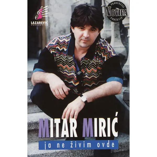 Ja Ne Zivim Ovde — Mitar Miric