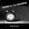 Thanks for the Memories - Platinum Alarm
