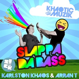 Slappa da Bass Karlston Khaos & Arran T