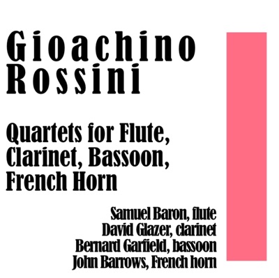 Gioachino Rossini: Quartets for Flute, Clarinet, Bassoon, and French Horn
