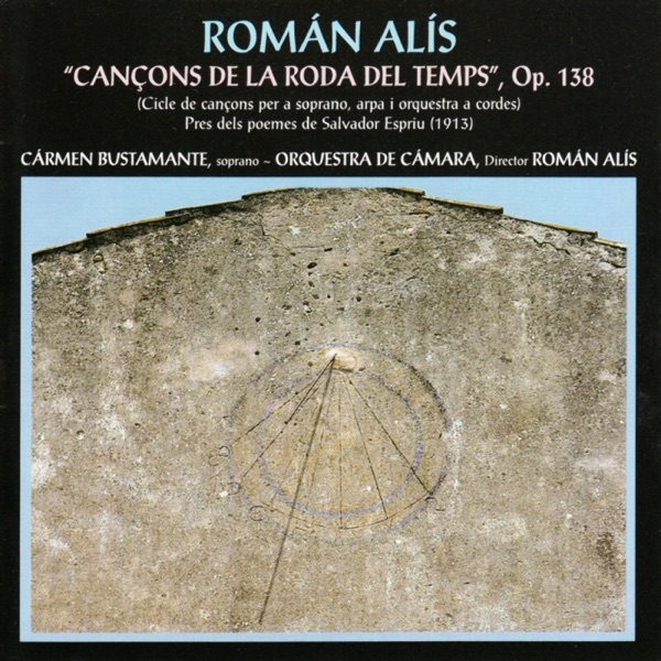 Román Alís, Salvador Espriu: Cançons de la Roda Del Temps, Op. 138 (feat. Orquestra de Cámara & Román Alís)