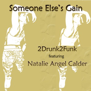 Someone Else's Gain (feat. Natalie Angel Calder) - Single
