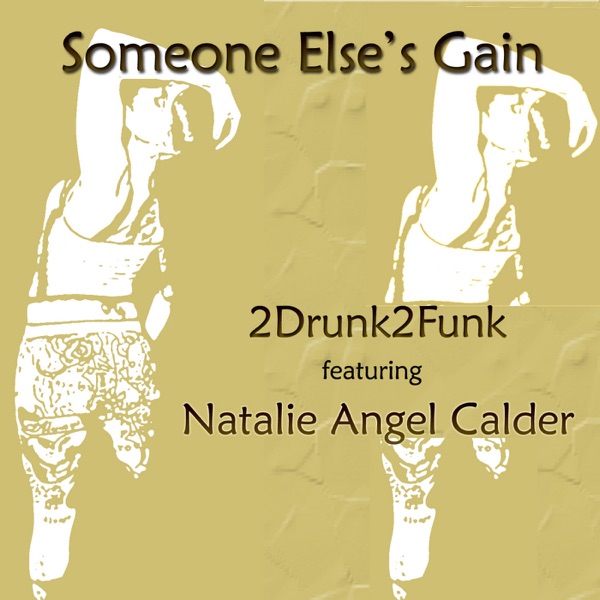 Someone Else's Gain (feat. Natalie Angel Calder) - Single