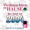 Weihnachten zu Hause: So war es 2004 - Starlite Ensemble new Single