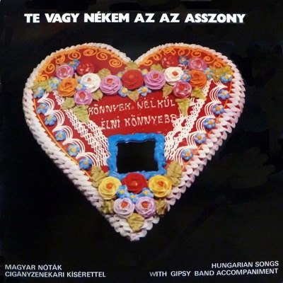 Te vagy nékem az az asszony (Hungaroton Classics)