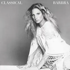 Classical Barbra - Barbra Streisand Classical Barbra - Barbra Streisand