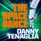 The Space Dance (Vocal Terrace Mix) - Danny Tenaglia lyrics