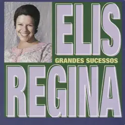 Grandes Sucessos: Elis Regina - Elis Regina Grandes Sucessos: Elis Regina - Elis Regina