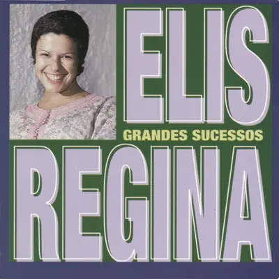 Grandes Sucessos: Elis Regina - Elis Regina