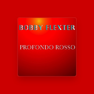 Listen to Bobby Flexter, watch music videos, read bio, see tour dates & more!