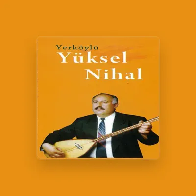 Listen to Yüksel Nihal, watch music videos, read bio, see tour dates & more!