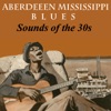 Aberdeeen Mississippi Blues: Sounds of the 30s, 2012