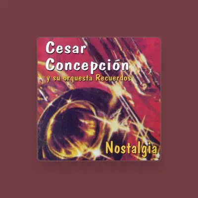 Listen to Cesar Concepcion, watch music videos, read bio, see tour dates & more!