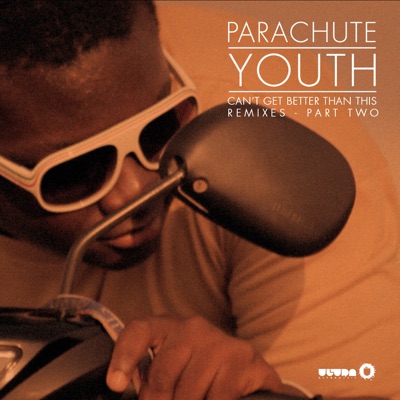 Can't Get Better Than This (Paces Remix) - Parachute Youth | Shazam