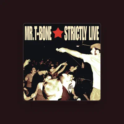 Listen to Mr. T-Bone, watch music videos, read bio, see tour dates & more!