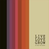 Live Love Grow - EP artwork