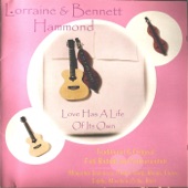 Lorraine & Bennett Hammond - Love Has a Life of Its Own