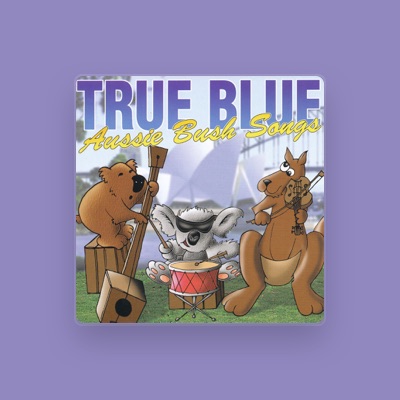 True Blue Aussie Bush Band dinle, müzik videolarını izle, biyografisini oku, tur tarihlerini ve daha fazlasını gör!