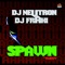 Spawn - DJ Neutron & Dj Fraki lyrics