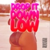 Drop It Down Low - Single