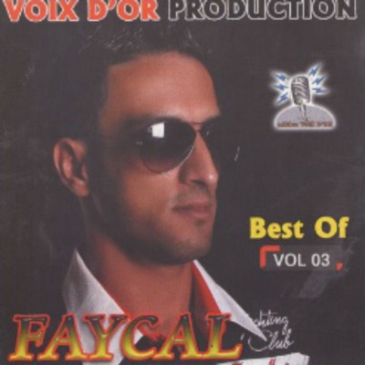 Fayçal - Rekbet Limouzine We Tebaaha De Zine, Vol. 3