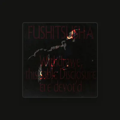 Listen to FUSHITSUSHA, watch music videos, read bio, see tour dates & more!
