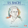 J.S. Bach: Toccata, Adagio and Fugue in C Major, BWV 564 (Remastered) - EP