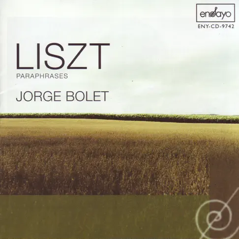 ホルヘ・ボレットのLiszt: Paraphrases - Apple Music Classical