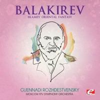 Balakirev: Islamey Oriental Fantasy (Remastered) - Single - Moscow RTV Symphony Orchestra & Guennadi Rozhdestvensky