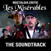 Nostalgia Critic Les Misérables - The Soundtrack - brentalfloss & Channel Awesome