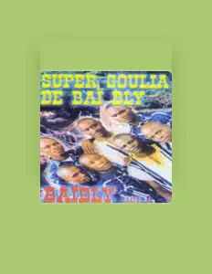 Ouça Super Goulia de Baï Bly, assista a videoclipes, leia a biografia, veja as datas das turnês e mais!