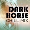 Dark Horse (Chill Mix) - Blaze lyrics