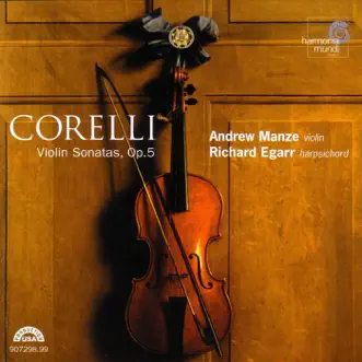 Corelli: Violin Sonatas, Op. 5 by Andrew Manze & Richard Egarr album reviews, ratings, credits