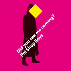 Did You See Me Coming? - Pet Shop Boys