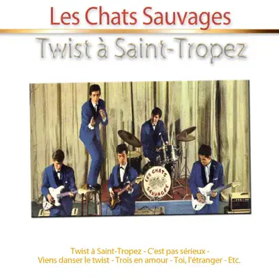 Twist à Saint-Tropez - Les Chats Sauvages Twist à Saint-Tropez - Les Chats Sauvages