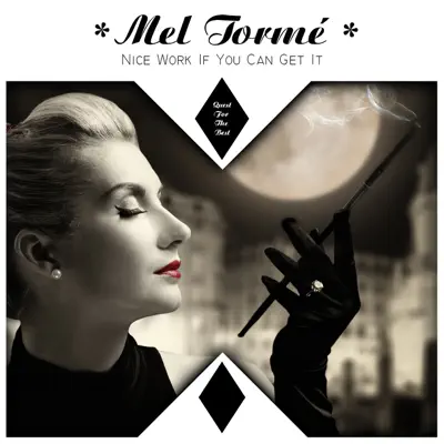Nice Work If You Can Get It - Mel Tormé Nice Work If You Can Get It - Mel Tormé