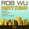Party Town (Byron Foxx Raw Rekonstrukt) - Rob Wu lyrics