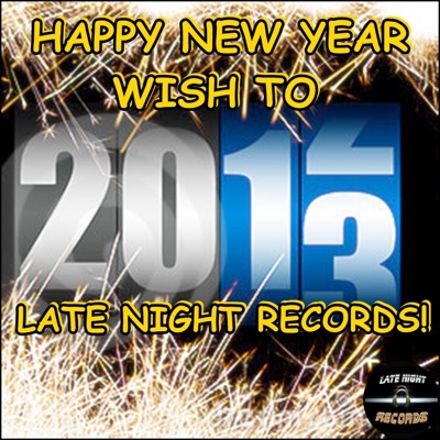 Happy New Year Wish to Late Night Records!