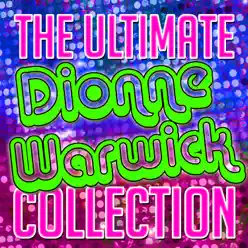 The Ultimate Dionne Warwick Collection - Dionne Warwick