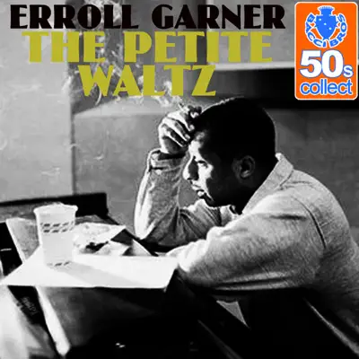 The Petite Waltz (Remastered) - Single - Erroll Garner