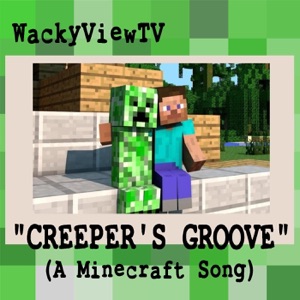 Creeper's Groove (A Minecraft Song) - Single