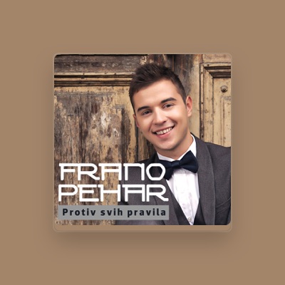 Listen to FRANO PEHAR, watch music videos, read bio, see tour dates & more!