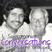 Conversations - Dr. L. Subramaniam & Stéphane Grappelli