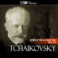 Tchaikovsky: Hymns of the All Night Vigil, Op. 52, Movements 6-9 - EP - Vladislav Chernushenko
