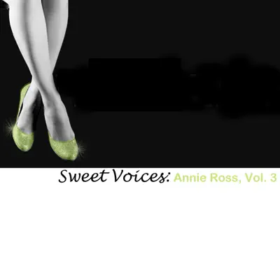 Sweet Voices: Annie Ross, Vol. 3 - Annie Ross