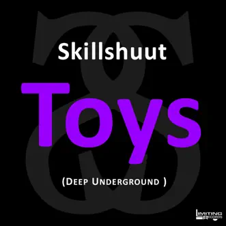 Toys Deep Underground - Single by Skillshuut album reviews, ratings, credits