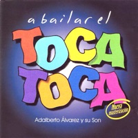 A bailar el toca toca - Adalberto Alvarez y Su Son
