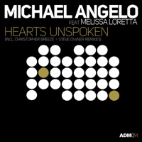 Hearts Unspoken (feat. Melissa Loretta) [Remixes] - EP - Michael Angelo