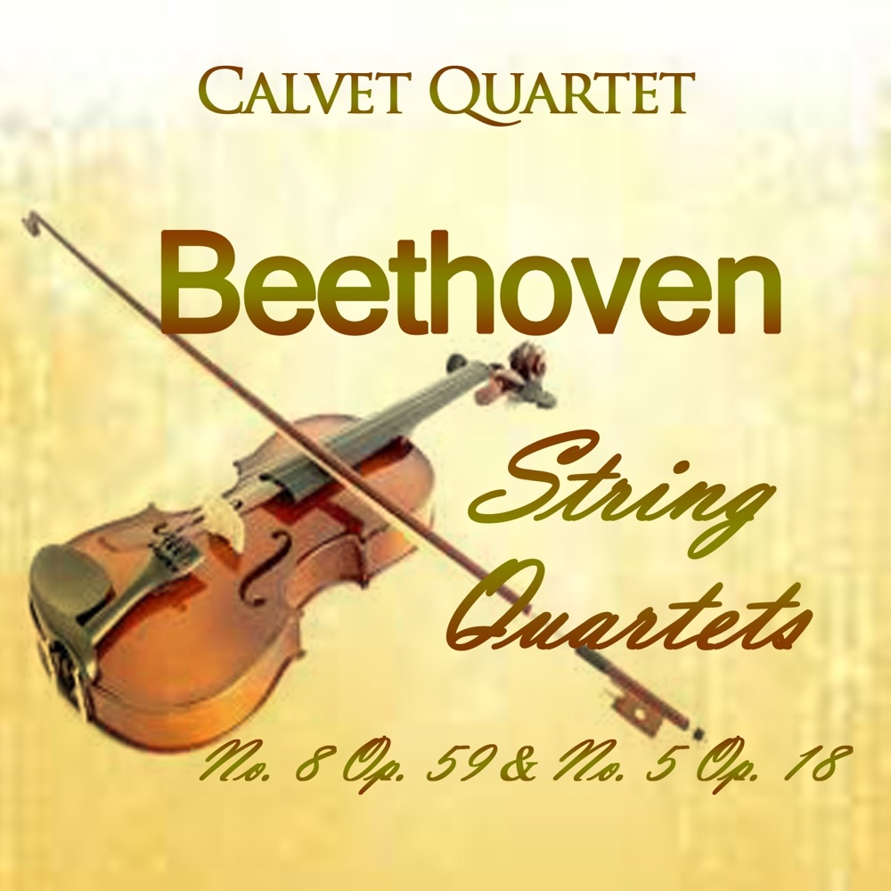 Обложка альбома «Beethoven: String Quartets No. 8, Op. 59 & No. 5, Op. 18» — Calvet Quartet