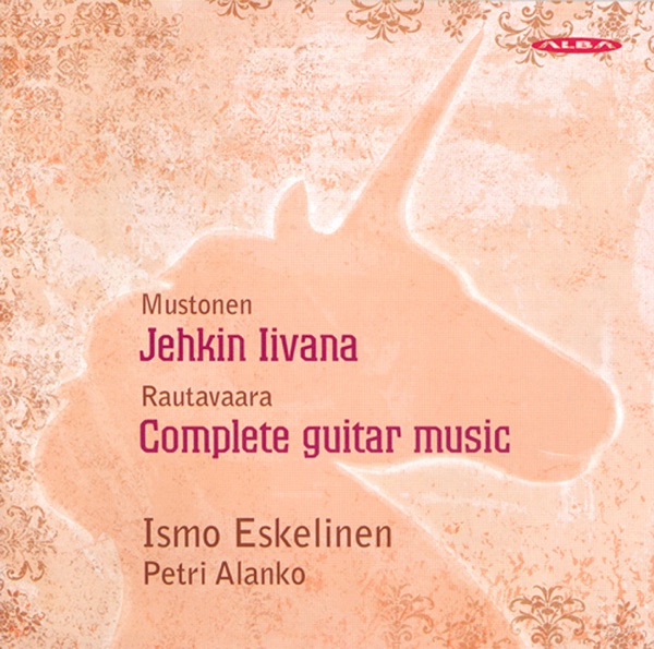 Mustonen, O.: Guitar Sonata - Rautavaara, E.: Guitar Music (Complete)